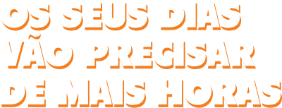 Os seus dias vão precisar de mais horas